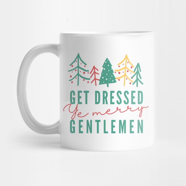 Get Dressed Ye Merry Gentlemen v2 by hawkadoodledoo